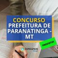 Concurso Prefeitura de Paranatinga – MT: edital em breve