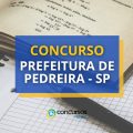 Concurso Prefeitura de Pedreira – SP: Edital com 92 vagas