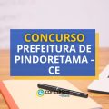 Concurso Prefeitura de Pindoretama – CE: mais de 1.400 vagas