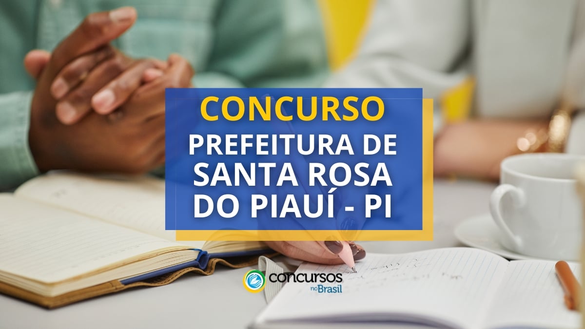 Certame Prefeitura de Santa Rosa do Piauí – PI: até R$ 7 milénio