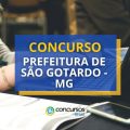 Concurso Prefeitura de São Gotardo – MG retificado; até R$ 17,6 mil