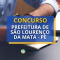 Concurso Prefeitura de São Lourenço da Mata – PE: 350 vagas