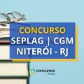 Concurso SEPLAG | CGM de Niterói – RJ: Edital com 32 vagas