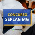 Concurso SEPLAG MG abre 40 vagas; remuneração de R$ 5,4 mil