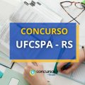 Concurso UFCSPA – RS: edital e inscrição; até R$ 10,4 mil