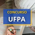 Concurso UFPA tem dois novos editais publicados