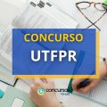 Concurso UTFPR: edital e inscrições; ganhos até R$ 10,4 mil