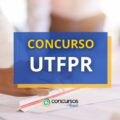 Concurso UTFPR: vagas e inscrições; salário até R$ 10,4 mil