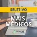 Edital Mais Médicos: governo federal anuncia 3.184 vagas