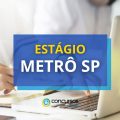 METRÔ SP anuncia processo seletivo para estagiários