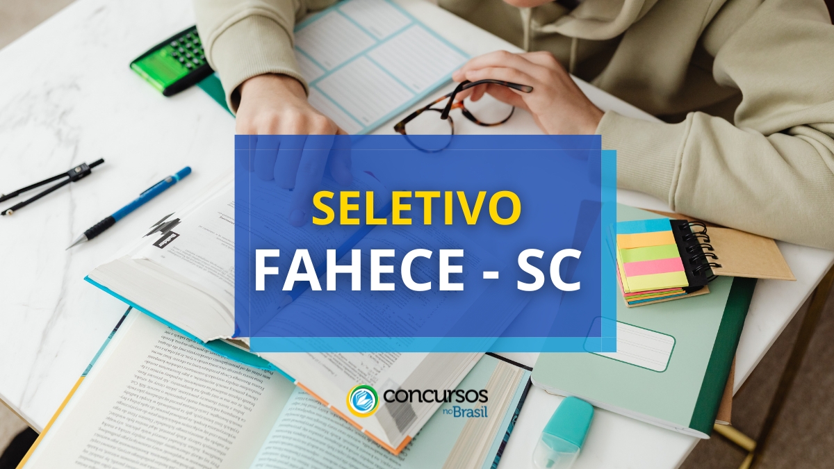 FAHECE SC, vagas FAHECE SC, seletivo FAHECE SC, emprego FAHECE SC