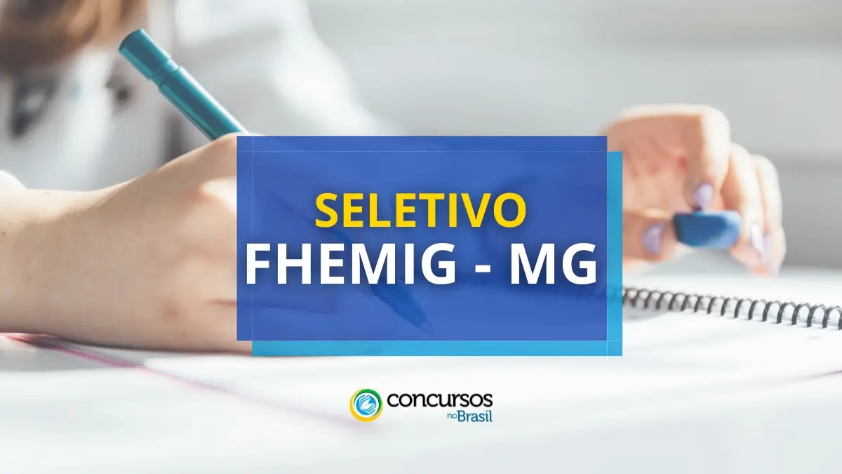 FHEMIG – MG publica novos editais de método seletivo