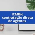 ICMBio recebe autorização para contratação direta de agentes