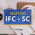 IFC remunera até R$ 6,3 mil em novo edital de seletivo