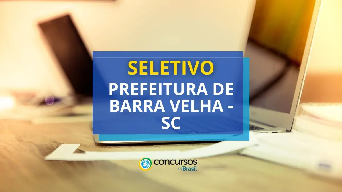 Processo seletivo Prefeitura de Barra Velha, Prefeitura de Barra Velha, edital Prefeitura de Barra Velha, vagas Prefeitura de Barra Velha.