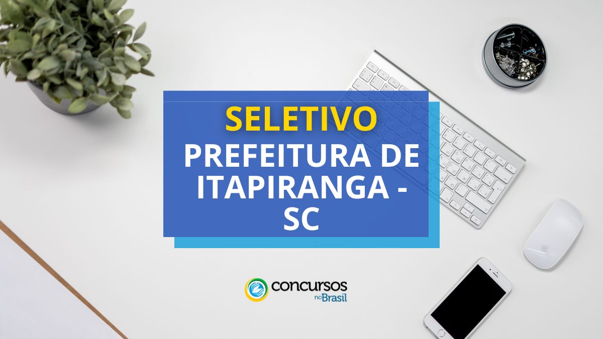 Prefeitura de Itapiranga – SC salário R$ 4,5 milénio em seletivo