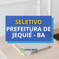 Prefeitura de Jequié – BA abre 74 vagas em processo seletivo