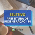 Prefeitura de Regeneração – PI abre seletivo com 23 vagas