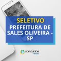 Prefeitura de Sales Oliveira – SP: até R$ 4 mil em seletivo