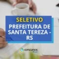 Prefeitura de Santa Tereza – RS abre processo seletivo