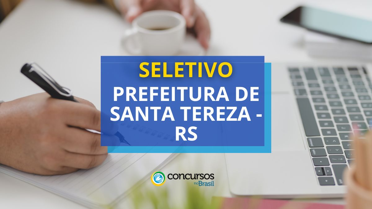 Prefeitura de Santa Tereza – RS remuneração R$ 4,4 milénio em seletivo