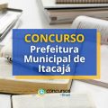 Concurso Prefeitura de Itacajá – TO: Edital com 127 vagas