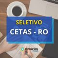 CETAS RO lança edital de novo processo seletivo simplificado