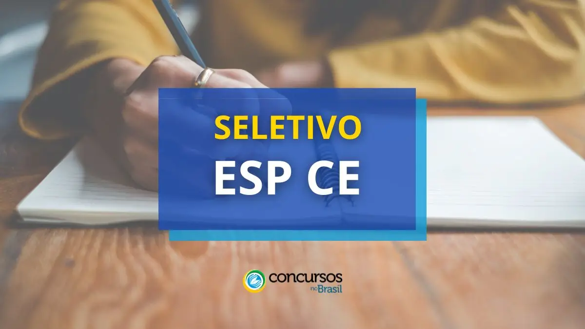 ESP – CE abre edital de processo seletivo; vagas e inscrições