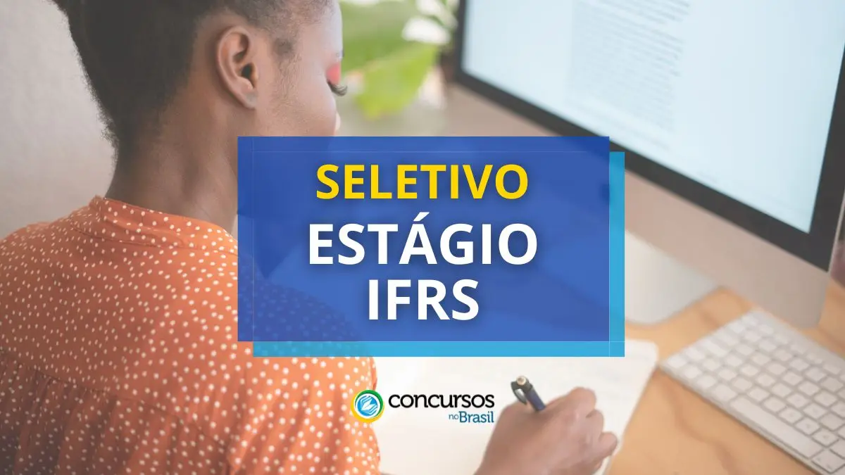 IFRS: edital de processo seletivo de estágio remunerado
