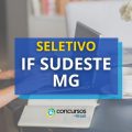 IF Sudeste MG publica edital de seletivo; até R$ 6,3 mil