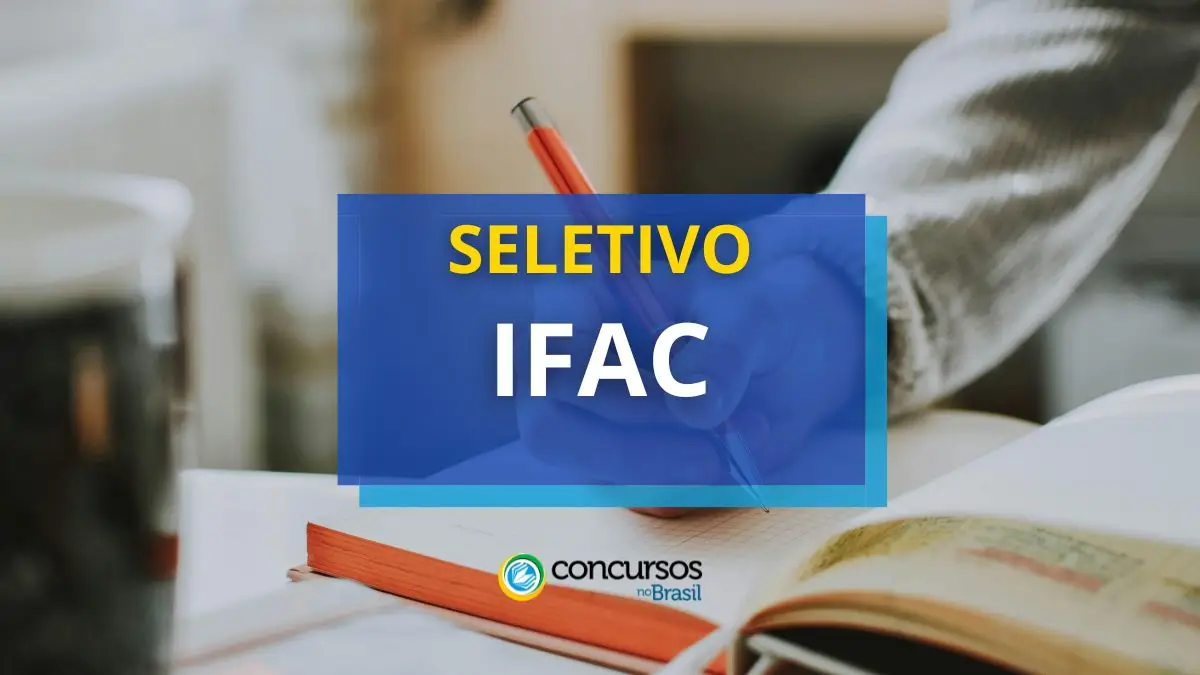 IFAC abre vagas em processo seletivo e paga até R$ 6 mil