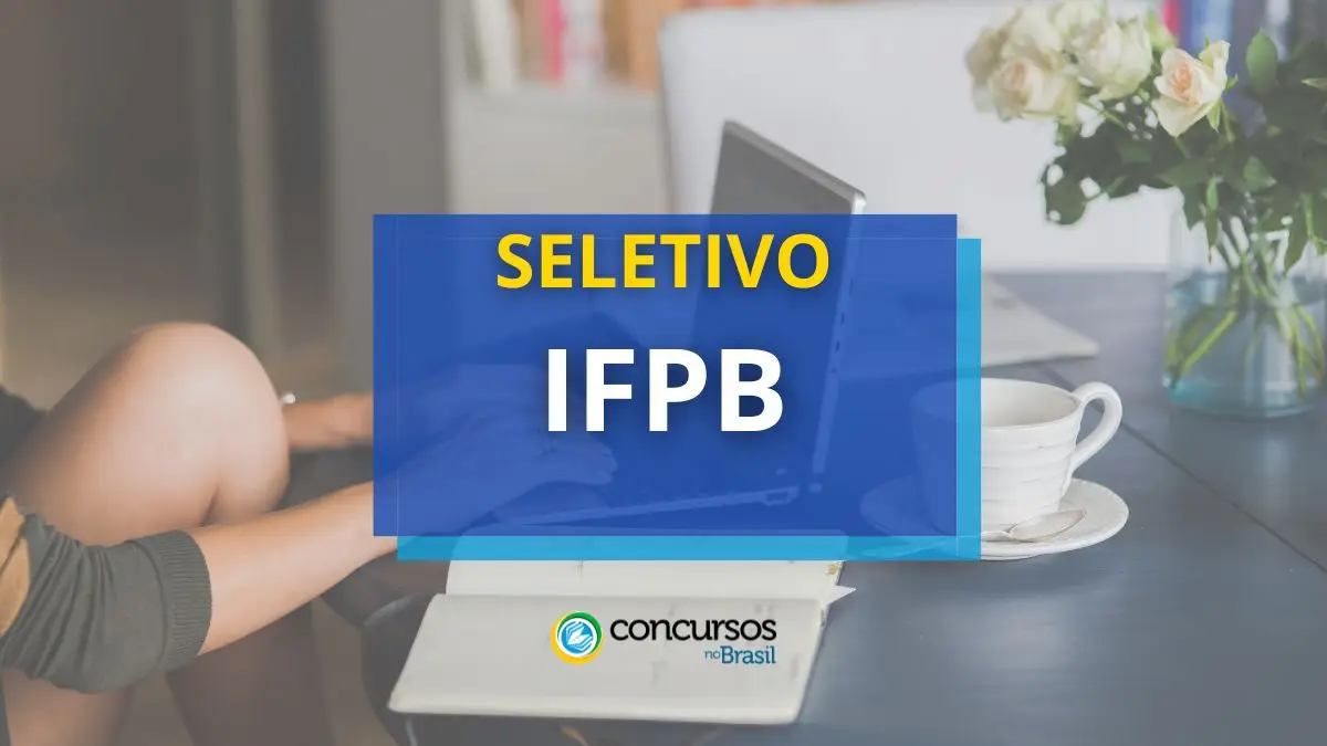 IFPB seta cartaz de sistema seletivo; ganhos de R$ 3,1 milénio