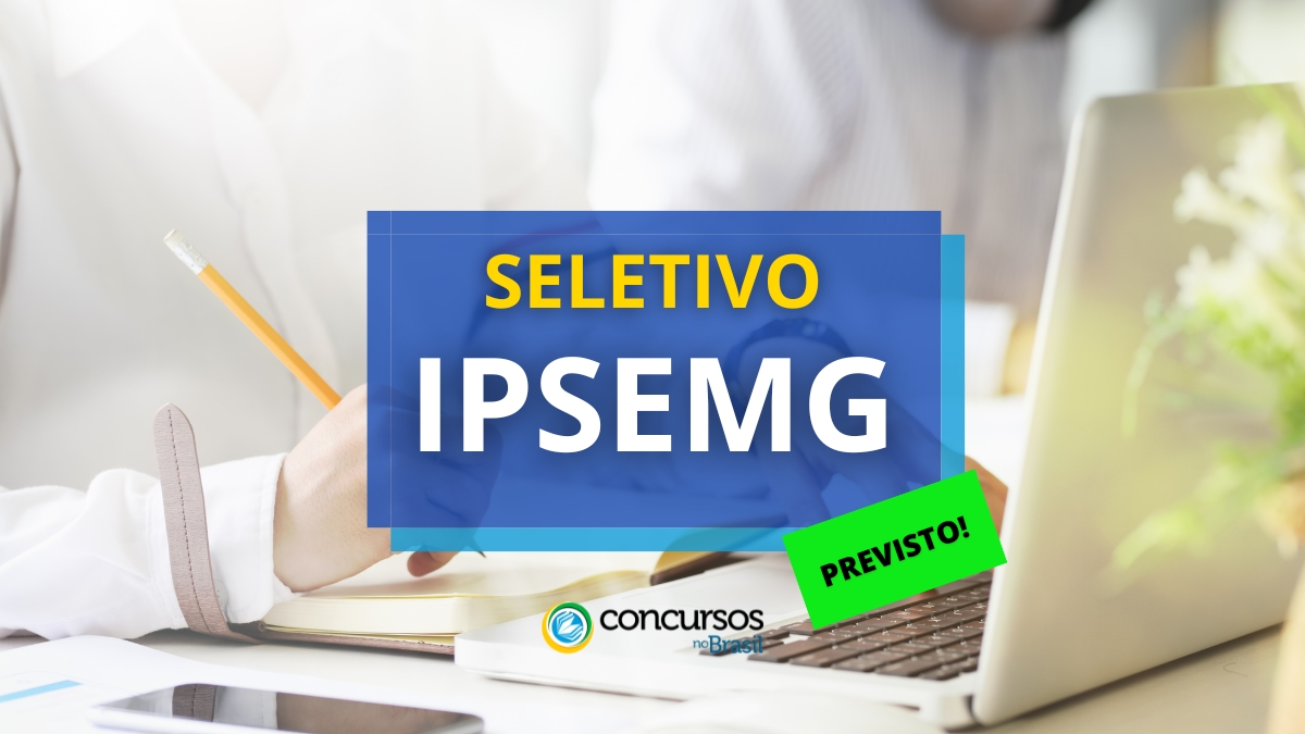 IPSEMG já tem secretária organizadora para maneira seletivo