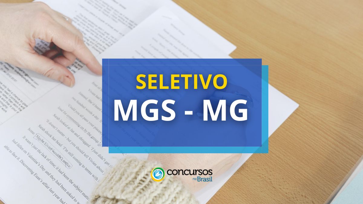 Processo seletivo MGS - Mg, processo seletivo MGS, Inscrições do seletivo MGS, Vagas da seleção MGS, Etapas do processo seletivo MGS.