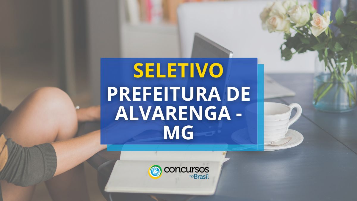Prefeitura de Alvarenga – MG divulga edital de seletivo