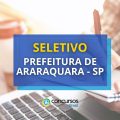 Prefeitura de Araraquara – SP abre edital de seletivo