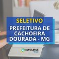 Prefeitura de Cachoeira Dourada – MG abre processo seletivo