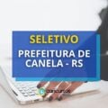 Prefeitura de Canela – RS abre vagas em seleção; até R$ 4,6 mil
