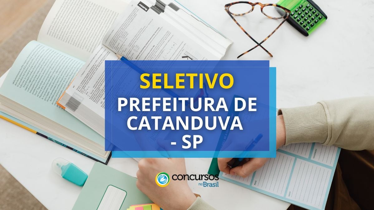 Prefeitura de Catanduva – SP seta 2 editais de seletivo