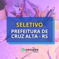 Prefeitura de Cruz Alta – RS abre seletivo para 20 vagas