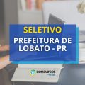 Prefeitura de Lobato – PR abre edital de processo seletivo