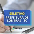 Prefeitura de Lontras – SC abre processo seletivo; até R$ 19 mil