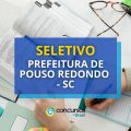 Prefeitura de Pouso Redondo – SC libera edital de seletivo