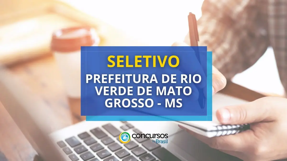 Prefeitura de Rio Verde de Mato Grosso – MS lança seletivo