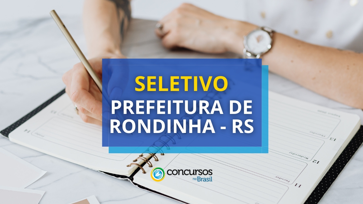 Prefeitura de Rondinha – RS abre edital de processo seletivo