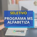 Programa MS Alfabetiza lança edital de processo seletivo