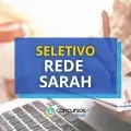 Rede SARAH lança quatro novos editais de seletivo; até R$ 35 mil