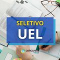 UEL – PR divulga edital de seletivo; até R$ 9.383 mensais