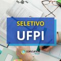 UFPI divulga edital de processo seletivo; R$ 6,3 mil mensais