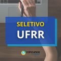 UFRR abre novo processo seletivo pra Técnico Administrativo